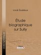 Étude biographique sur Sully (eBook,... - Bild 1