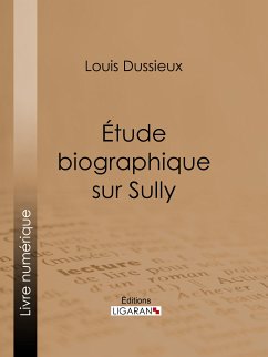 Étude biographique sur Sully (eBook, ePUB) - Ligaran; Dussieux, Louis