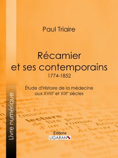 Récamier et ses contemporains (1774-1852) (eBook, ePUB) - Ligaran; Triaire, Paul