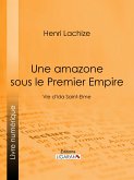 Une Amazone sous le Premier Empire (eBook, ePUB)