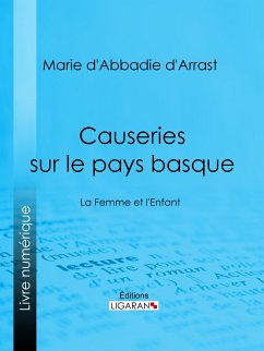 Causeries sur le pays basque (eBook, ePUB) - d'Abbadie d'Arrast, Marie