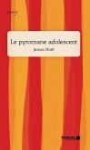 Le pyromane adolescent (eBook, ePUB) Le pyromane adolescent (eBook, ePUB)