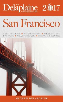 Cover San Francisco - The Delaplaine 2017 Long Weekend Guide (Long Weekend Guides) (eBook, ePUB)
