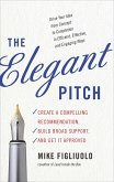 The Elegant Pitch (eBook, ePUB) The Elegant Pitch (eBook, ePUB)