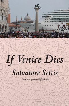 If Venice Dies (eBook, ePUB) - Settis, Salvatore