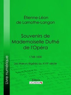 Souvenirs de Mademoiselle Duthé de l'Opéra (eBook, ePUB) - Ligaran; De Lamothe-Langon, Étienne-Léon