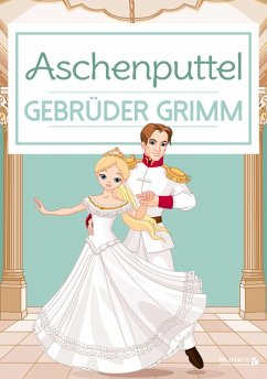 Aschenputtel (eBook, ePUB) - Grimm, Gebrüder