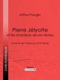 Pierre Jélyotte et les chanteurs de son temps (eBook, ePUB)