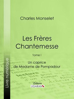 Les Frères Chantemesse (eBook, ePUB) - Monselet, Charles; Ligaran