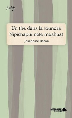 Un the dans la toundra Nipishapui nete mushuat (eBook, ePUB) - Josephine Bacon, Bacon