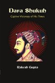 Dara Shukuh Captive Visionary of His Times (eBook, ePUB)