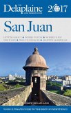 San Juan - The Delaplaine 2017 Long Weekend Guide (Long Weekend Guides) (eBook, ePUB) San Juan - The Delaplaine 2017 Long Weekend Guide (Long Weekend Guides) (eBook, ePUB)