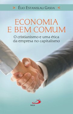 Economia e bem comum (eBook, ePUB) - Gasda, Élio Estanislau