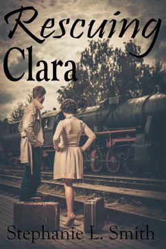 Rescuing Clara (Saving Clara, #1) (eBook, ePUB) - L. Smith, Stephanie