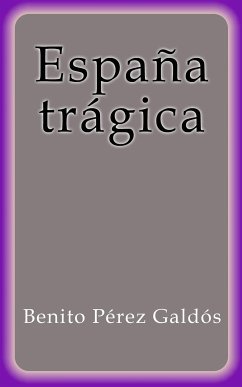 España trágica (eBook, ePUB) - Pérez Galdós, Benito