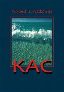 Kac (eBook, ePUB) - T. Pyszkowski, Wojciech