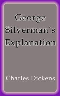 George Silverman's Explanation (eBook, ePUB) - Dickens, Charles