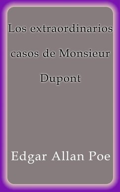 Los extraordinarios casos de Monsieur Dupont (eBook, ePUB) - Allan Poe, Edgar