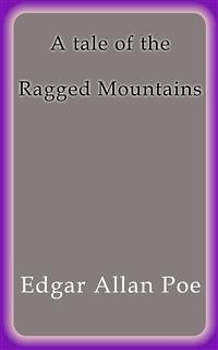 A tale of the Ragged Mountains (eBook, ePUB) - Allan Poe, Edgar; Allan Poe, Edgar