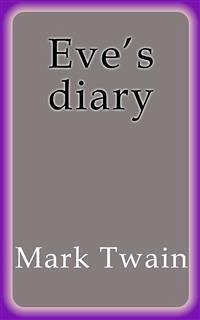 Eve's diary (eBook, ePUB) - Twain, Mark; Twain, Mark; Twain, Mark