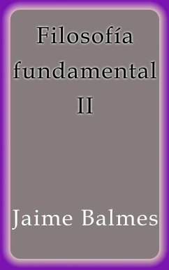 Filosofía fundamental II (eBook, ePUB) - Balmes, Jaime