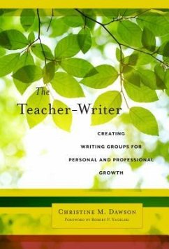 The Teacher-Writer - Dawson, Christine M