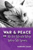 WAR & PEACE OR THE CAT SHOULD