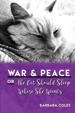 WAR & PEACE OR THE CAT SHOULD - Coles, Barbara