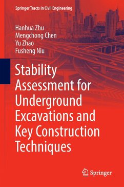 Stability Assessment for Underground Excavations and Key Construction Techniques - Zhu, Hanhua;Chen, Mengchong;Zhao, Yu