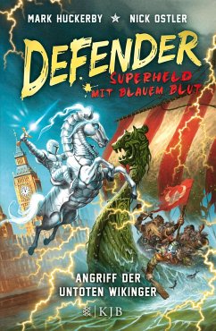 Angriff der untoten Wikinger / Defender - Superheld mit blauem Blut Bd.2 - Huckerby, Mark;Ostler, Nick