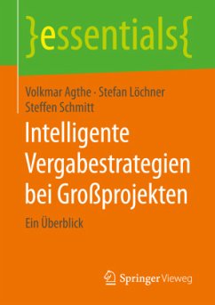 Intelligente Vergabestrategien bei Großprojekten - Agthe, Volkmar;Löchner, Stefan;Schmitt, Steffen