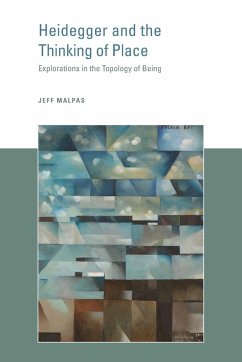Heidegger and the Thinking of Place - Malpas, Jeff