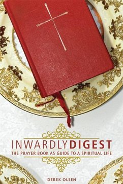 Inwardly Digest: The Prayer Book as Guide to a Spiritual Life - Olsen, Derek