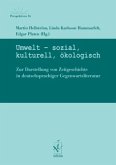Umwelt - sozial, kulturell, ökologisch Umwelt - sozial, kulturell, ökologisch