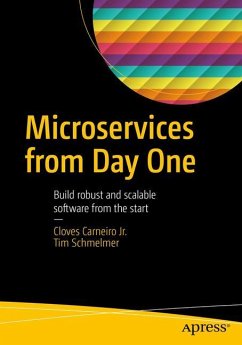 Microservices From Day One - Carneiro, Cloves;Schmelmer, Tim