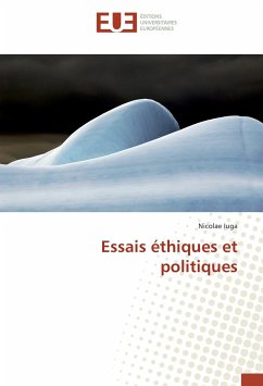 Essais éthiques et politiques - Iuga, Nicolae