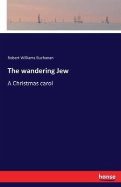 The wandering Jew - Buchanan, Robert W.