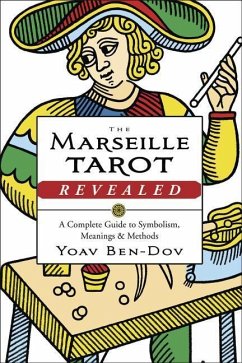 The Marseille Tarot Revealed - Ben-Dov, Yoav