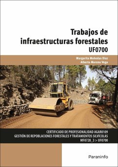 Trabajos de infraestructuras forestales - Moreno Vega, Alberto; Mohedas Díaz, Margarita