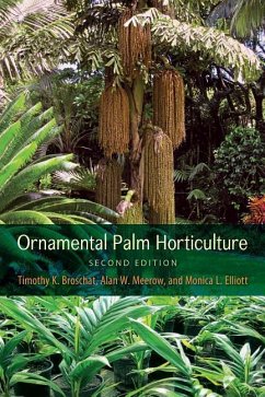 Ornamental Palm Horticulture - Broschat, Timothy K; Meerow, Alan W; Monica L Elliott