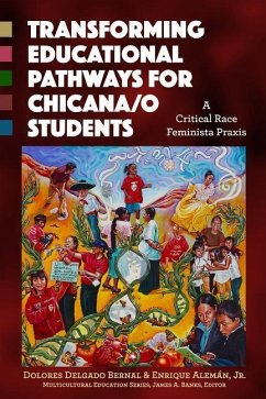 Transforming Educational Pathways for Chicana/O Students - Delgado Bernal, Dolores; Alemán, Enrique