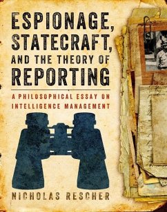 Espionage, Statecraft, and the Theory of Reporting - Rescher, Nicholas