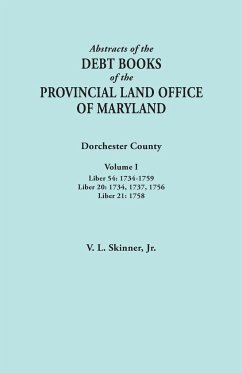 Abstracts of the Debt Books of the Provincial Land Office of Maryland. Dorchester County, Volume I. Liber 54 - Skinner, Vernon L. Jr.