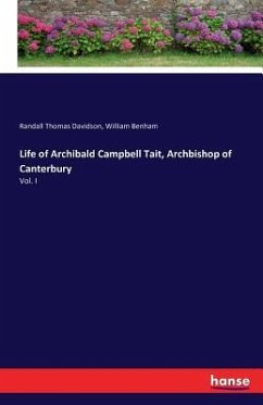 Life of Archibald Campbell Tait, Archbishop of Canterbury - Davidson, Randall Thomas;Benham, William