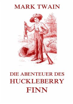 Die Abenteuer des Huckleberry Finn - Twain, Mark
