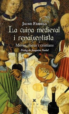 La cuina medieval i renaixentista : Moros, jueus i cristians - Nadal I Farreras, Joaquim; Fàbrega, Jaume