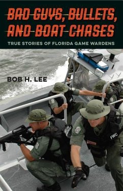 Bad Guys, Bullets, and Boat Chases - Lee, Bob H