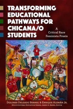 Transforming Educational Pathways for Chicana/O Students - Delgado Bernal, Dolores; Alemán, Enrique