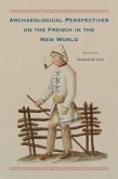 Archaeological Perspectives on the French in the New World Archaeological Perspectives on the French in the New World