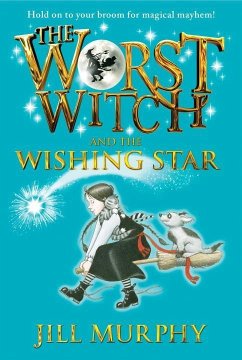 The Worst Witch and the Wishing Star - Murphy, Jill
